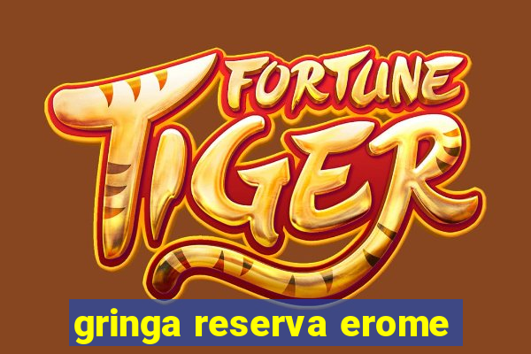 gringa reserva erome